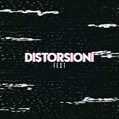 DISTORSIONI FEST